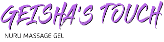 GEISHA'S TOUCH | NURU GEL | MASSAGE PRODUCTS